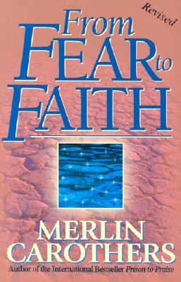 From Fear to Faith - Merlin R. Carothers