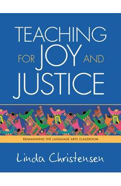 Coperta cărții 'Teaching for Joy and Justice: Re-Imagining the Language Arts Classroom - Linda Christensen'
