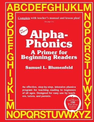 Alpha-Phonics A Primer for Beginning Readers - Samuel L. Blumenfeld