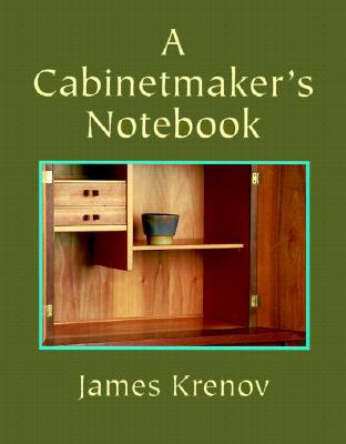 A Cabinetmaker's Notebook - James Krenov