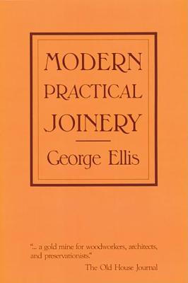 Modern Practical Joinery - George Ellis