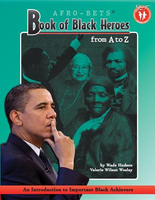 AFRO-BETS Book of Black Heroes From A to Z - Valerie Wilson Wesley