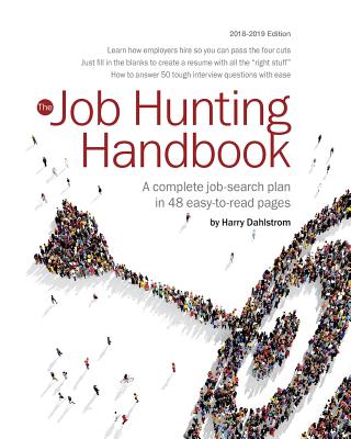 Job Hunting Handbook 2018-19: A Complete Job Search Plan in 48 Easy to Read Pages - Harry S. Dahlstrom