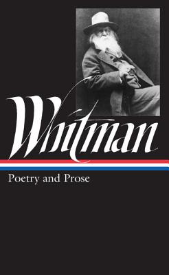 Whitman: Poetry and Prose - Walt Whitman