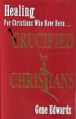 Crucified by Christians: Experiencing the Cross as Seen from the Father - 109327 Seedsowers