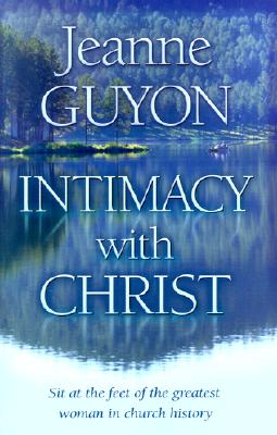 Intimacy with Christ: Her Letters Now in Modern English - 109327 Seedsowers