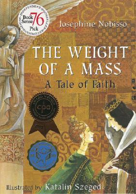 The Weight of a Mass: A Tale of Faith - Josephine Nobisso