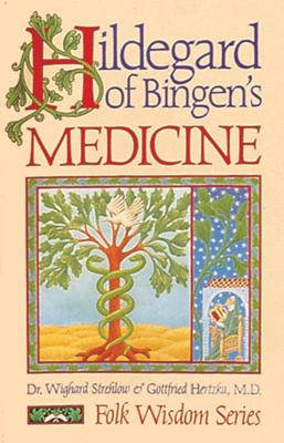 Hildegard of Bingen's Medicine - Wighard Strehlow