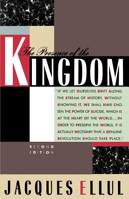 The Presence of the Kingdom - Jacques Ellul