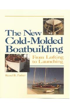 Coperta cărții 'The New Cold-Molded Boatbuilding: From Lofting to Launching - Reuel Parker'