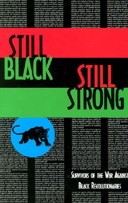 Still Black, Still Strong: Survivors of the U.S. War Against Black Revolutionaries - Dhoruba Bin Wahad