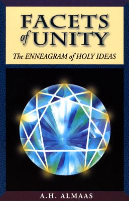 Facets of Unity: The Enneagram of Holy Ideas - A. H. Almaas