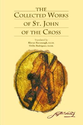 The Collected Works of St. John of the Cross - Kieran Kavanaugh