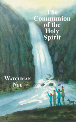 The Communion of the Holy Spirit - Watchman Nee