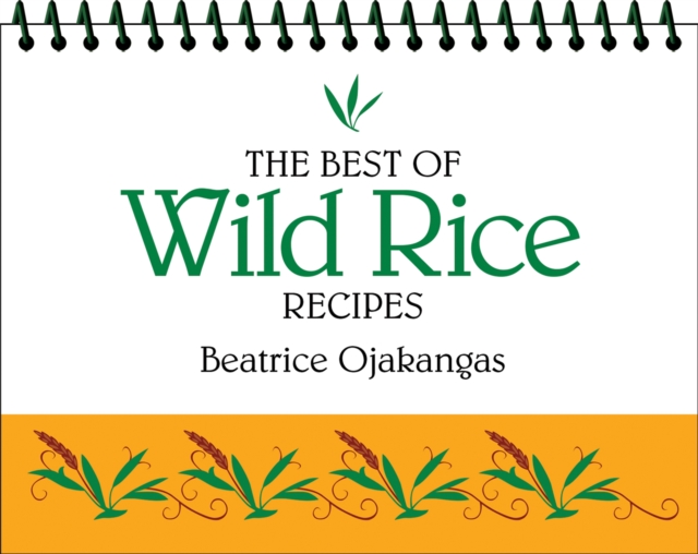 The Best of Wild Rice Recipes - Beatrice Ojakangas