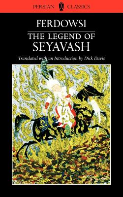 The Legend of Seyavash - Firdawsei