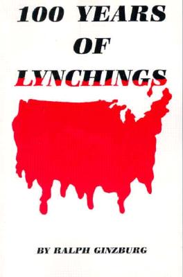 100 Years of Lynching - Ralph Ginzburg