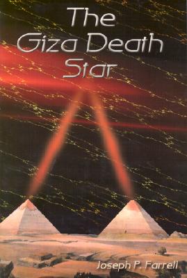 Giza Death Star - Joseph P. Farrell