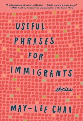 Useful Phrases for Immigrants: Stories - May-lee Chai