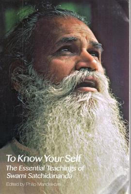 To Know Your Self: The Essential Teachings of Swami Satchidananda, Second Edition - Swami Satchidananda