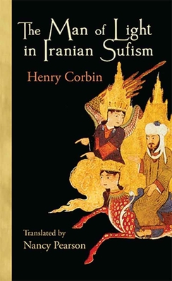 The Man of Light in Iranian Sufism - Henry Corbin