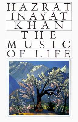 The Music of Life (Revised) - Inayat Khan