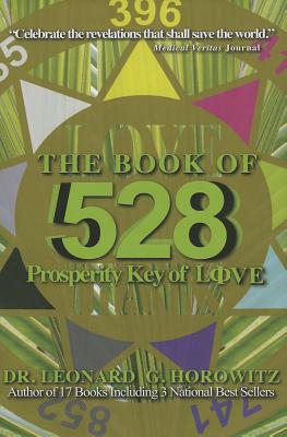 The Book of 528: Prosperity Key of Love - Leonard G. Horowitz