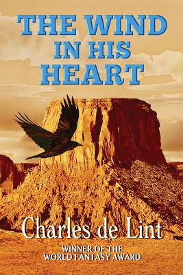 The Wind in His Heart - Charles De Lint