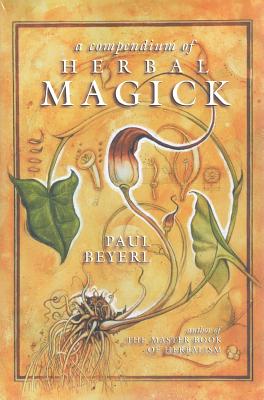 A Compendium of Herbal Magick - Paul Beyerl