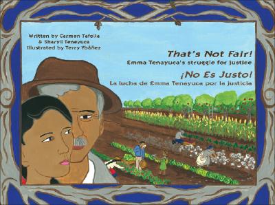 That's Not Fair! / �no Es Justo!: Emma Tenayuca's Struggle for Justice/La Lucha de Emma Tenayuca Por La Justicia - Carmen Tafolla