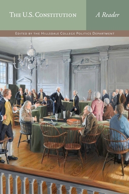 The U.S. Constitution: A Reader - Hillsdale College Politics Faculty
