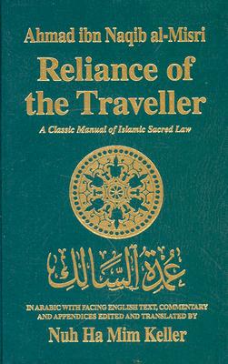 Reliance of the Traveller: A Classic Manual of Islamic Sacred Law - Nuh Ha Mim Keller