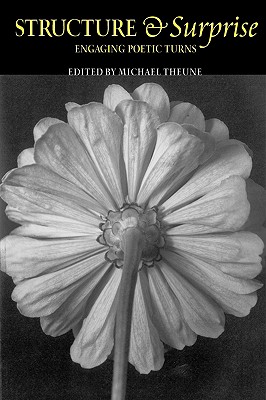 Structure & Surprise: Engaging Poetic Turns - Michael Theune