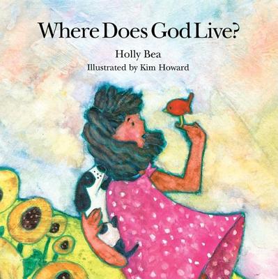 Where Does God Live? - Holly Bea