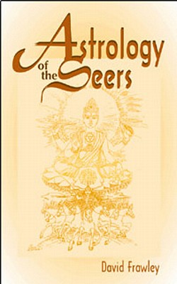 Astrology of the Seers - David Frawley