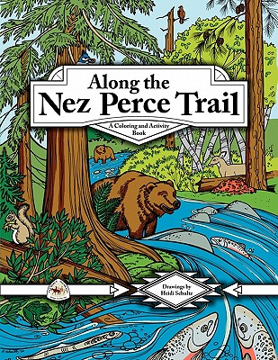 Along the Nez Perce Trail: A Coloring and Activity Book - Louanne Atherley
