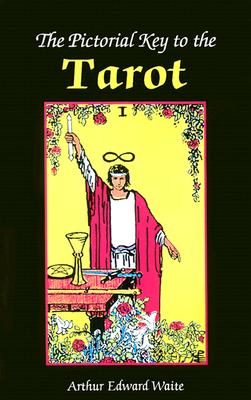 The Pictorial Key to the Tarot Book - Arthur Edward Waite