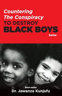Countering the Conspiracy to Destroy Black Boys - Jawanza Kunjufu