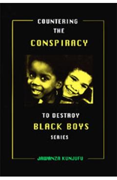 Countering the Conspiracy to Destroy Black Boys Vol. III: Jawanza Kunjufu - Jawanza Kunjufu