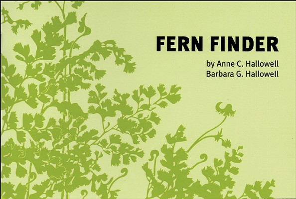 Fern Finder: A Guide to Native Ferns of Central and Northeastern United States and Eastern Canada - Anne C. Hallowell