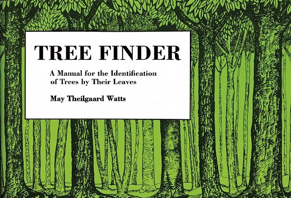 Tree Finder: A Manual for Identification of Trees by Their Leaves (Eastern Us) - May Theilgaard Watts