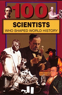 100 Scientists Who Shaped World History - John Tiner