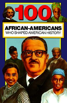 100 African-Americans Who Shaped American History - Chrisanne Beckner