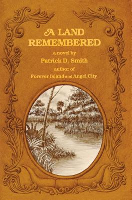 A Land Remembered - Patrick D. Smith