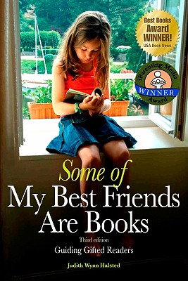 Some of My Best Friends Are Books: Guiding Gifted Readers (3rd Edition) - Judith Wynn Halsted