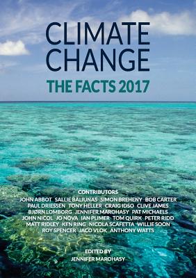 Climate Change: The Facts 2017 - Jennifer Marohasy
