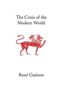 Poza produsului The Crisis of the Modern World - Guenon