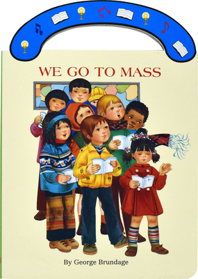 We Go to Mass: St. Joseph Carry-Me-Along Board Book - George Brundage