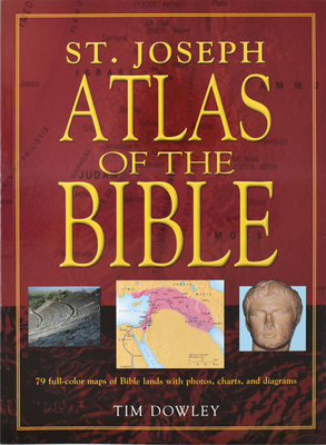 Saint Joseph Atlas of the Bible - Tim Dowley