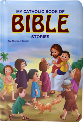 My Catholic Book of Bible Stories - Thomas J. Donaghy